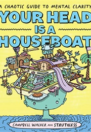 Yout Head Is a Houseboat (Campbell Walker)