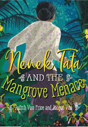 Nenek Tata and the Mangrove Menace (Judith Vun Price)