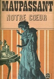 Notre Cœur (Guy De Maupassant)
