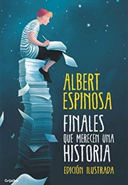 Finales Que Merecen Una Historia (Albert Espinosa)