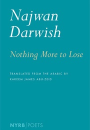 Nothing More to Lose (Najwan Darwish)