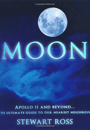 Moon: Apollo 11 and Beyond (Stewart Ross)