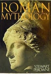 Roman Mythology (Library of the World's Myths and Legends) (Stewart Perowne)