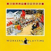 Billy Bragg - Workers Playtime