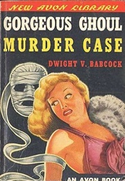 Gorgeous Ghoul Murder Case (Dwight V. Babcock)