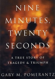 Nine Minutes, Twenty Seconds: A True Story of Tragedy and Triumph (Gary M. Pomerantz)