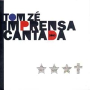 Tom Zé – Imprensa Cantada