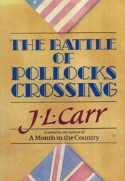 The Battle of Pollocks Crossing (J.L. Carr)