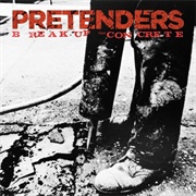 Break Up the Concrete (The Pretenders, 2008)