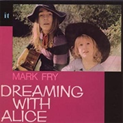 Mark Fry - Dreaming With Alice