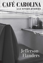 Cafe Carolina (Jefferson Flanders) (Jefferson Flanders)