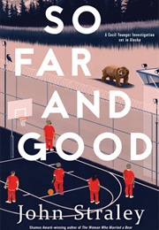 So Far and Good (John Straley)