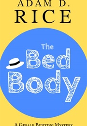 The Bed Body (Adam D Rice)
