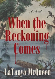 When the Reckoning Comes (Latanya McQueen)
