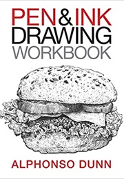 Pen & Ink Drawing Workbook (Alphonso Dunn)