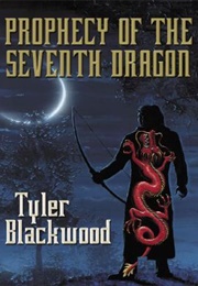 Prophecy of the Seventh Dragon (Tyler Blackwood)