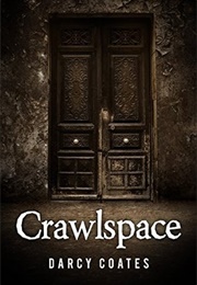 Crawlspace (Darcy Coates)