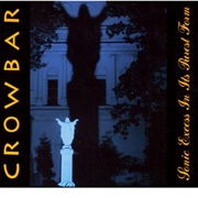 Crowbar - Sonic Excess in Its Purest Form