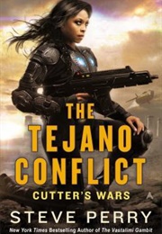 The Tejano Conflict (Cutter's Wars #3) (Steve Perry)