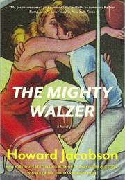 The Mighty Walzer (Howard Jacobson)