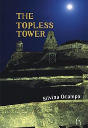 The Topless Tower (Silvina Ocampo)