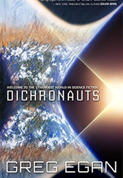 Dichronauts (Greg Egan)