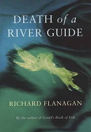 Death of a River Guide (Richard Flanagan)