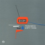 Dirty Thing - Telekinesis