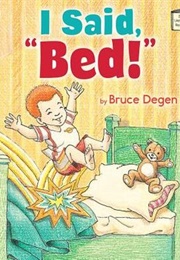 I Said Bed (Bruce Degen)