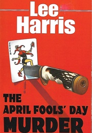 The April Fool's Day Murder (Lee Harris)