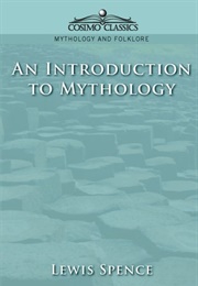 Introduction to Mythology (Lewis Spence)