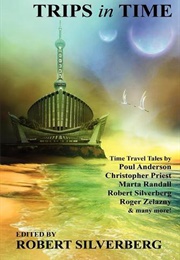 Trips in Time (Ed Robert Silverberg)