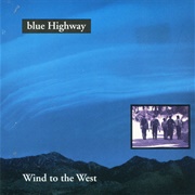 Blue Highway, Wind to the West