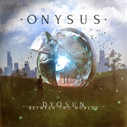 Onysus - Dyosun (Between Two Worlds)