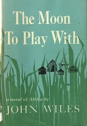 The Moon to Play With (John Wiles)