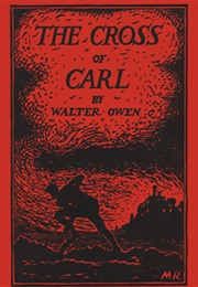 The Cross of Carl (Walter Owen)