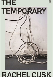 The Temporary (Rachel Cusk)
