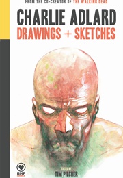 Charlie Adlard: Drawings + Sketches (Charlie Adlard)