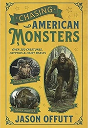 Chasing American Monsters (Jason Offutt)