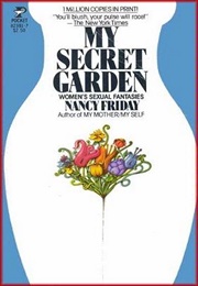 My Secret Garden: Women&#39;s Sexual Fantasies (Nancy Friday)