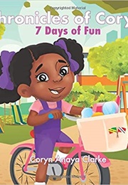 Chronicles of Coryn: 7 Days of Fun (Coryn Anaya Clarke)
