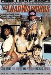 The Load Warriors (1987)