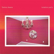 Tommy Keene- Isolation Party