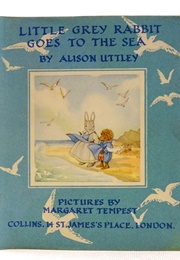 Little Grey Rabbit Goes to the Sea (Alison Uttley)