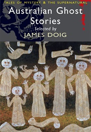 Australian Gothic Stories (Edited by James Doig)