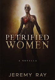 Petrified Women (Jeremy Ray)