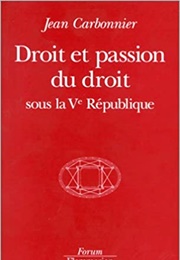 Droit Et Passion Du Droit Sous La Ve République (Jean Carbonnier)