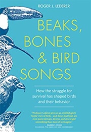 Beaks, Bones, &amp; Birdsongs (Roger J. Lederer)