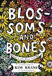 Blossoms and Bones: Drawing a Life Together (Kim Krans)