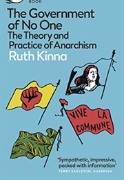The Government of No One: The Theory and Practice of Anarchism (Ruth Kinna)